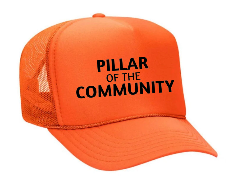 Pillar of the Community Trucker Hat