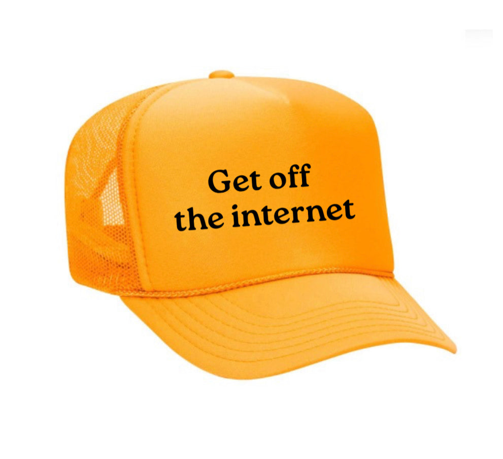 Get off the internet Trucker Hat