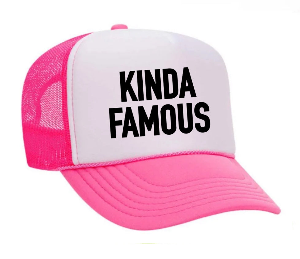 Kinda Famous Trucker Hat