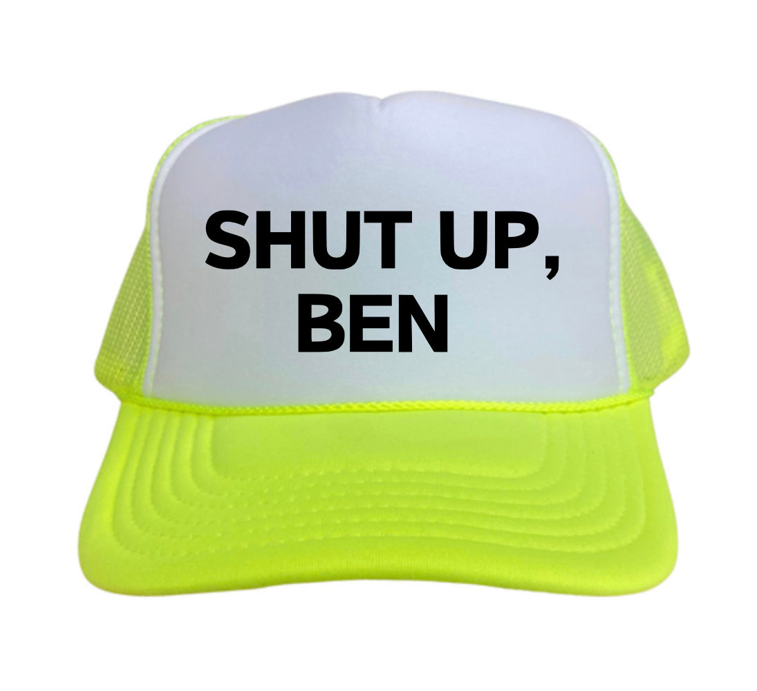 shut up, ben Trucker Hat
