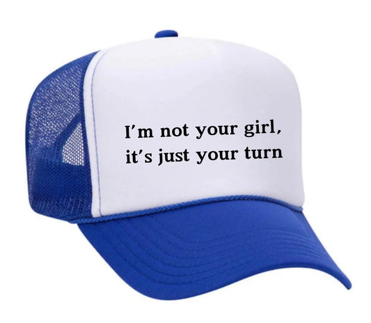 I’m Not Your Girl Trucker Hat