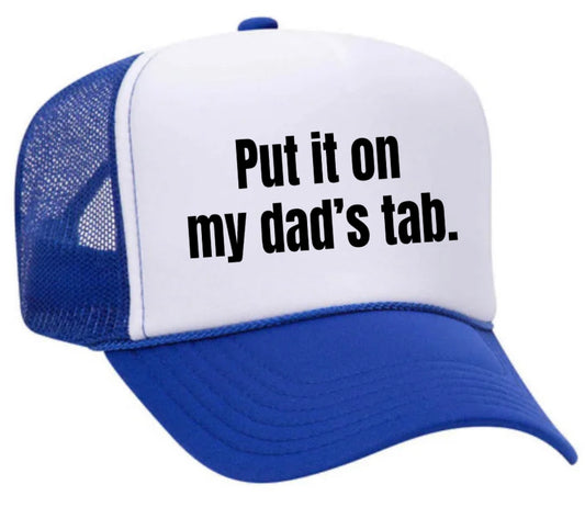 Put It On My Dad’s Tab Trucker Hat