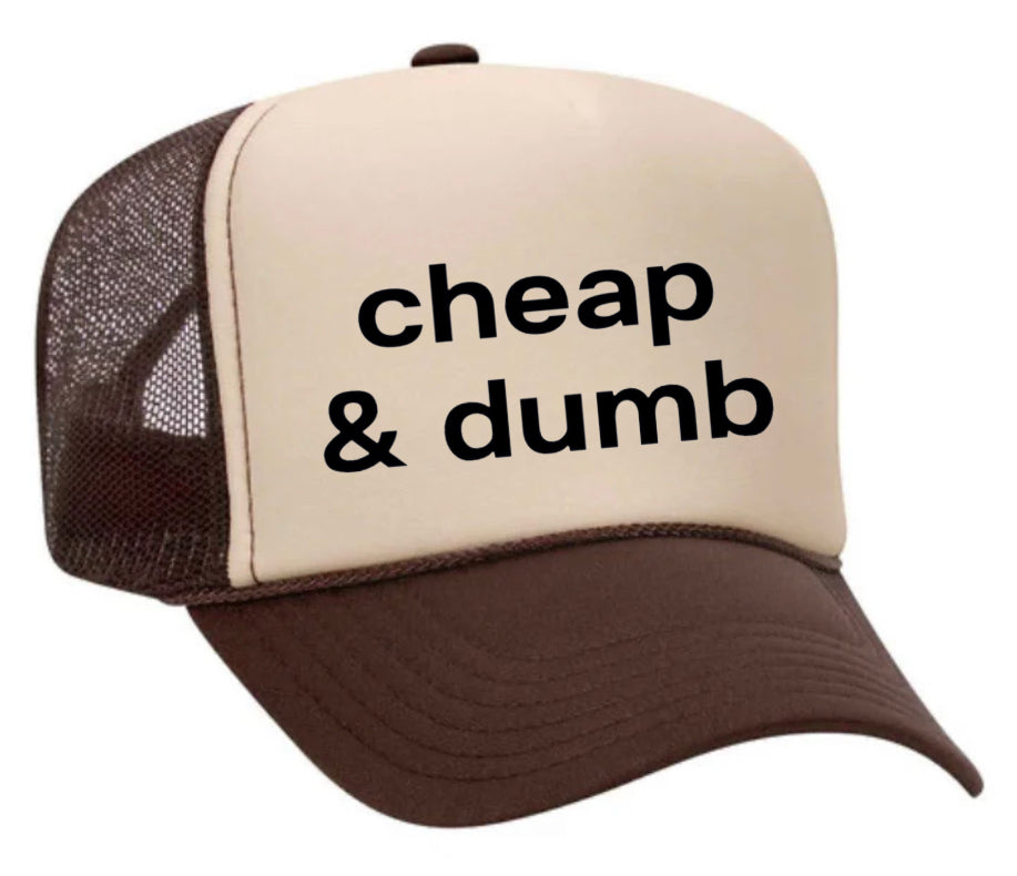 Cheap & Dumb Trucker Hat
