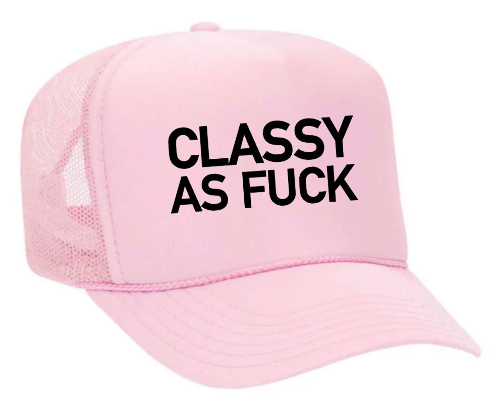 Classy As Fuck Trucker Hat