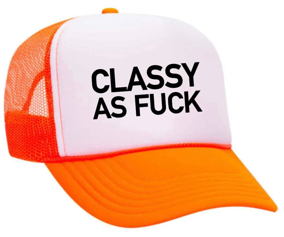 Classy As Fuck Trucker Hat
