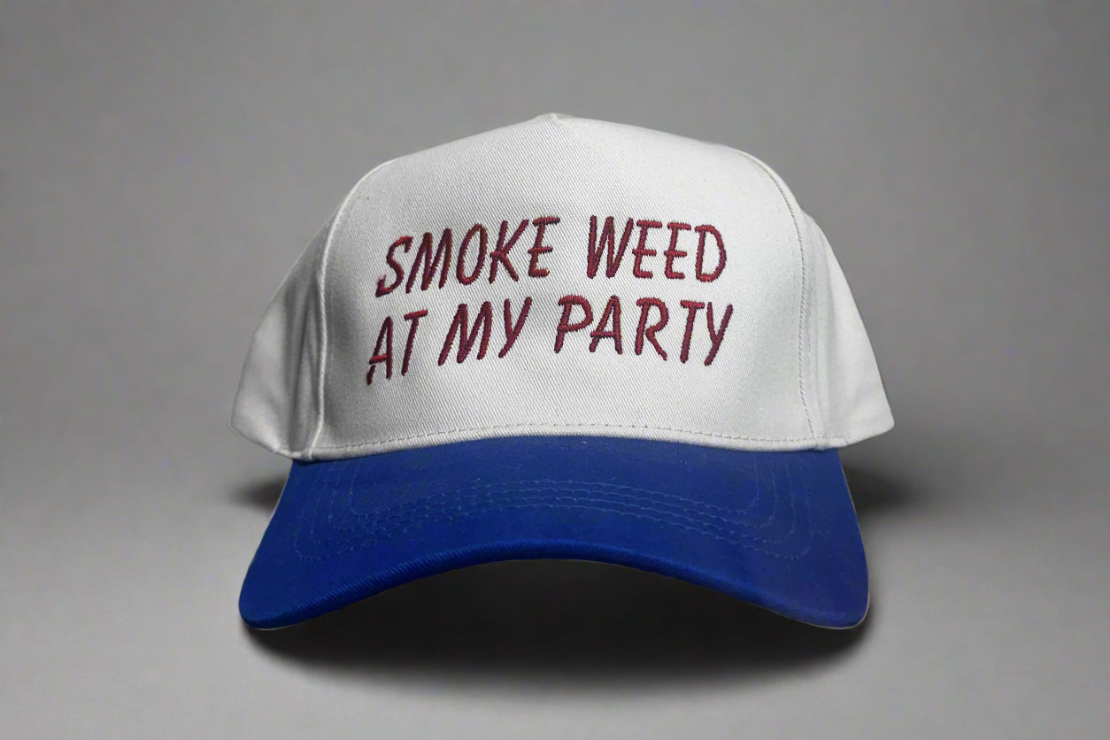 Smoke Weed At My Party Embroidered Hat