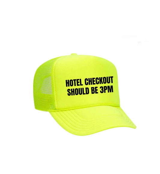 Hotel Checkout Should Be 3pm Trucker Hat