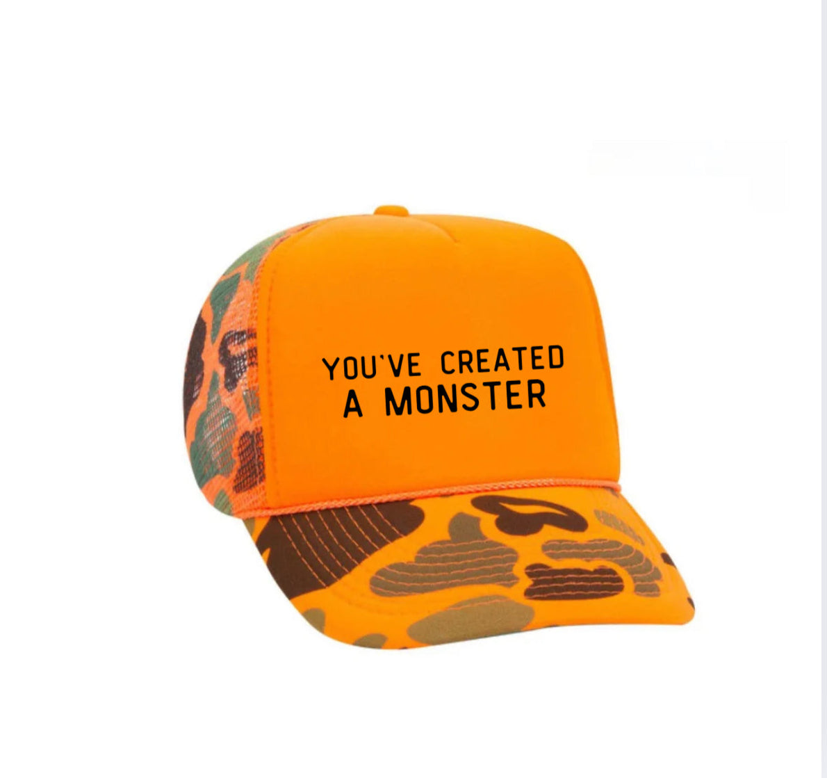 You’ve Created A Monster Trucker Hat