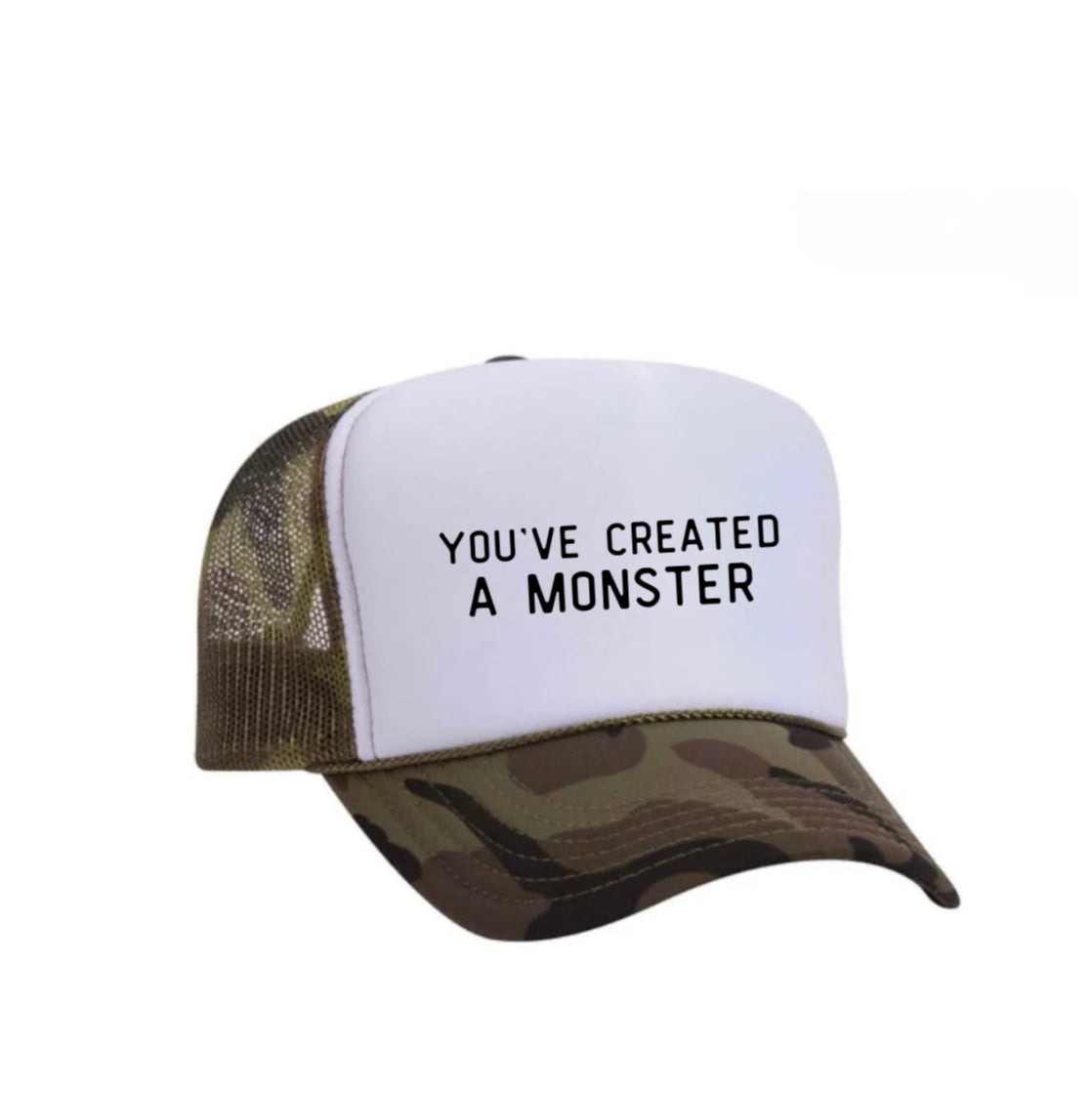 You’ve Created A Monster Trucker Hat
