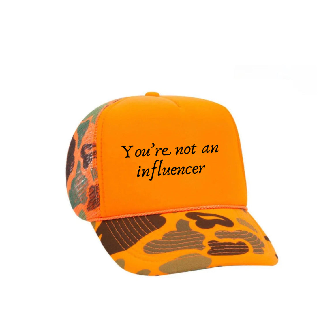 You’re Not An Influencer Trucker Hat