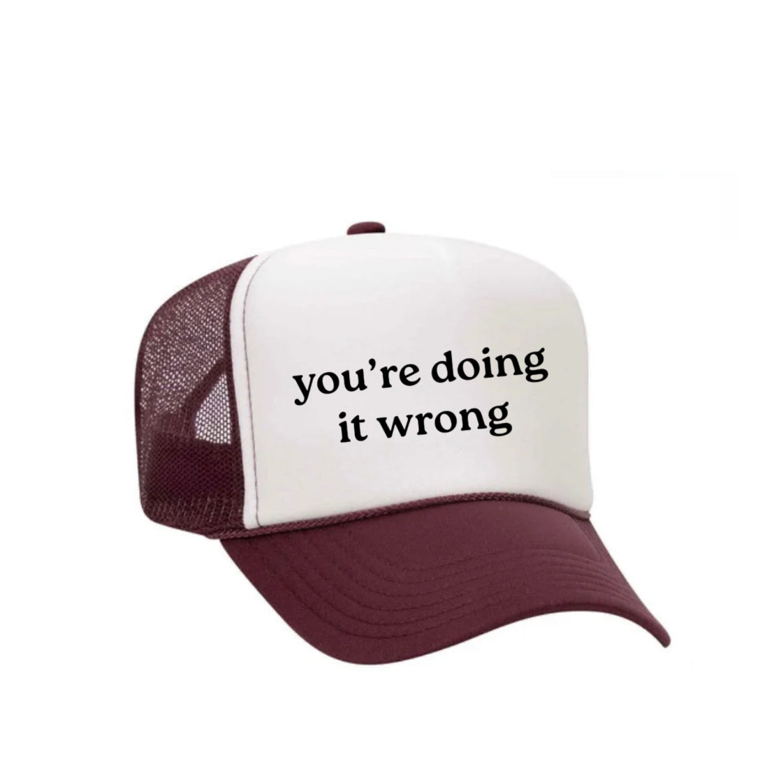 You’re Doing It Wrong Trucker Hat