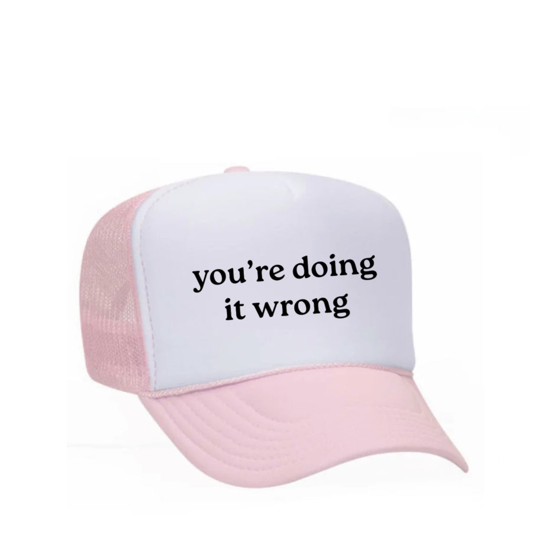You’re Doing It Wrong Trucker Hat