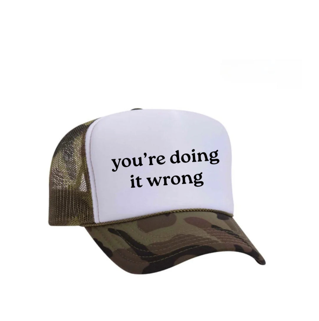 You’re Doing It Wrong Trucker Hat