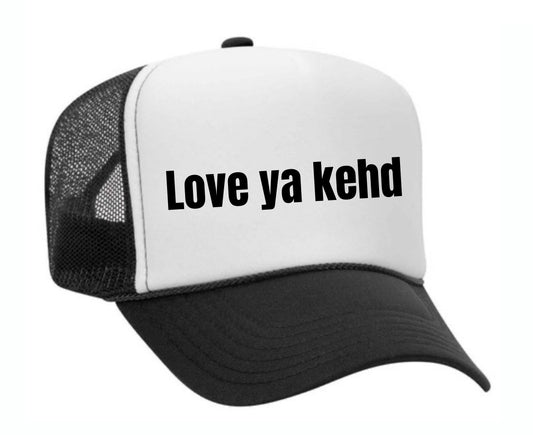 Love Ya Kehd Trucker Hat
