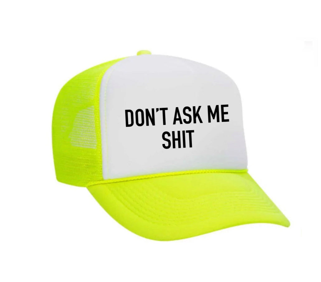 Don't Ask Me Shit Trucker Hat