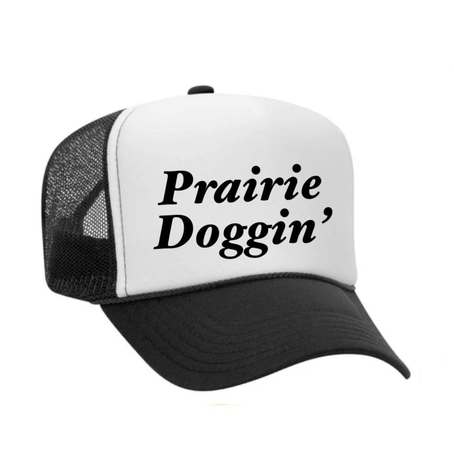 Prairie Doggin’ Trucker Hat