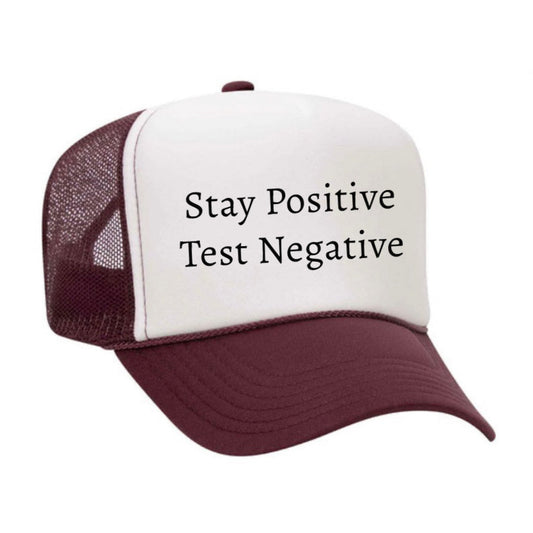 Stay Positive Test Negative Trucker Hat