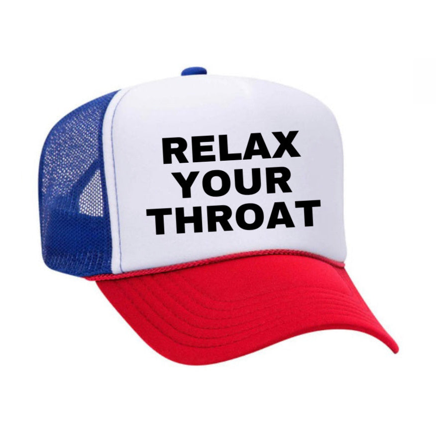 Relax Your Throat Trucker Hat