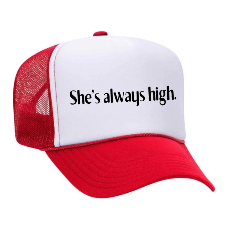 She’s Always High Trucker Hat