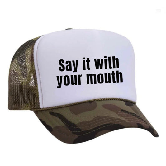 Say It With Your Mouth Trucker Hat