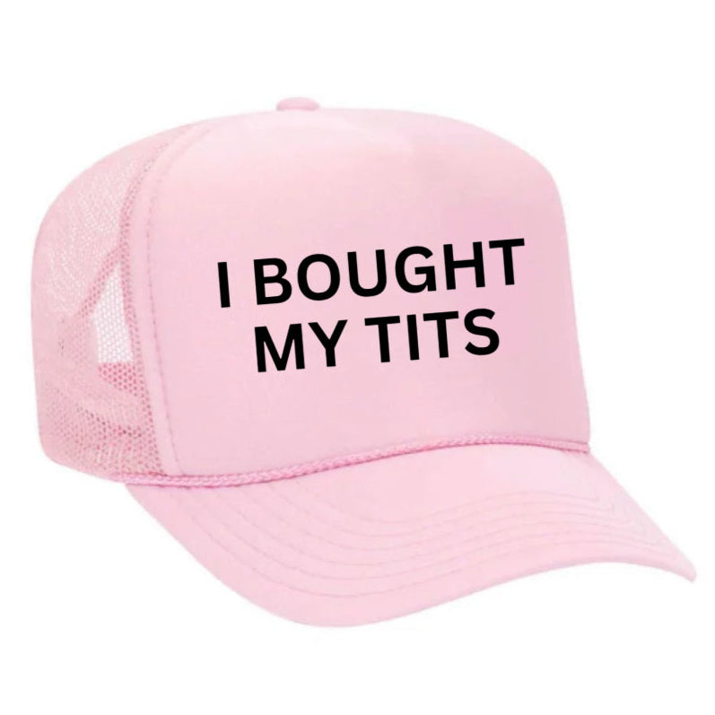I Bought My Tits Trucker Hat