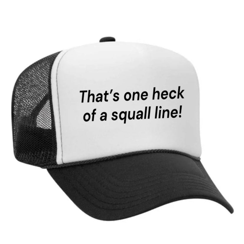 That’s One Heck of a Squall Line Trucker Hat