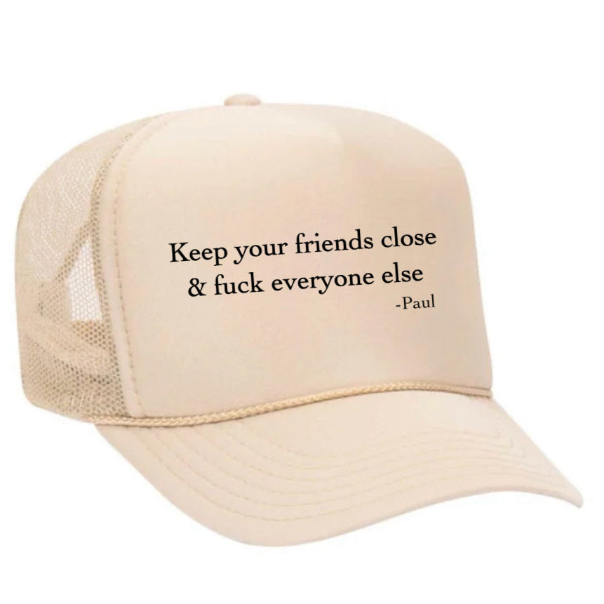Keep Your Friends Close Trucker Hat