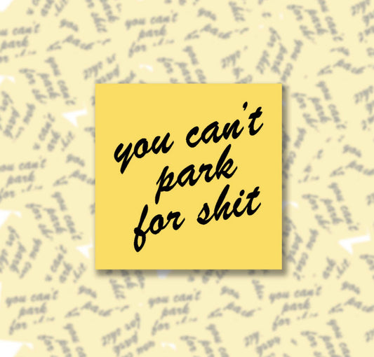 You Can't Park For Shit Sticky Note