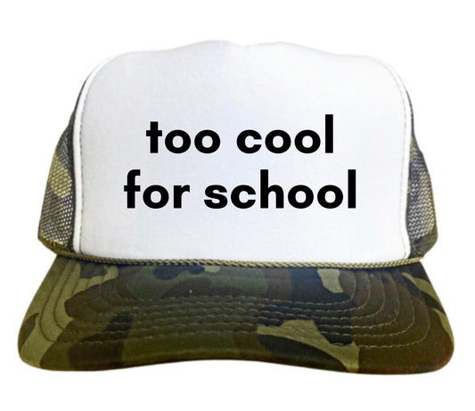 too cool for school Trucker Hat