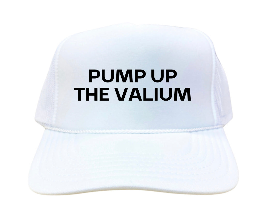 Pump Up The Valium Trucker Hat