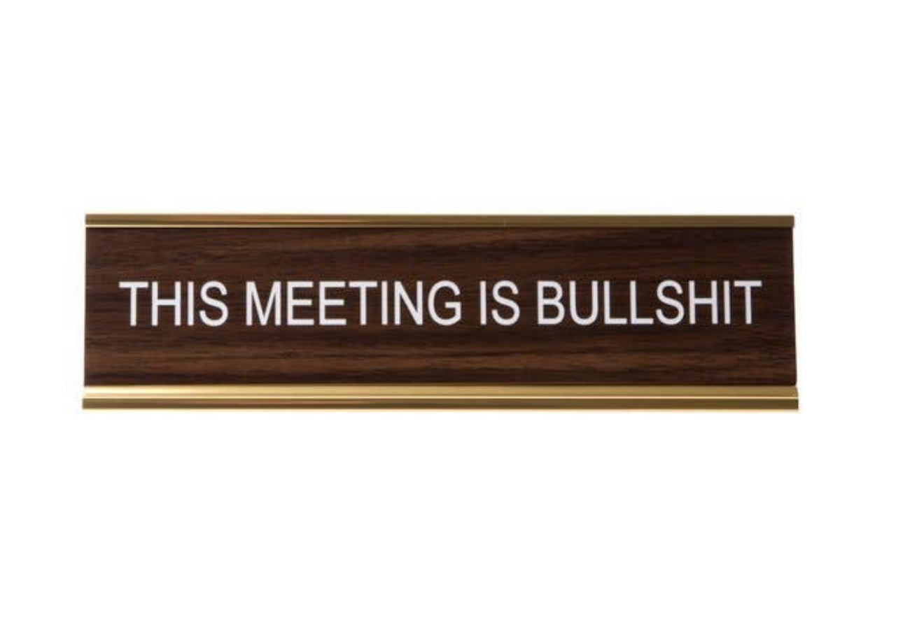 This Meeting Is Bullshit Nameplate