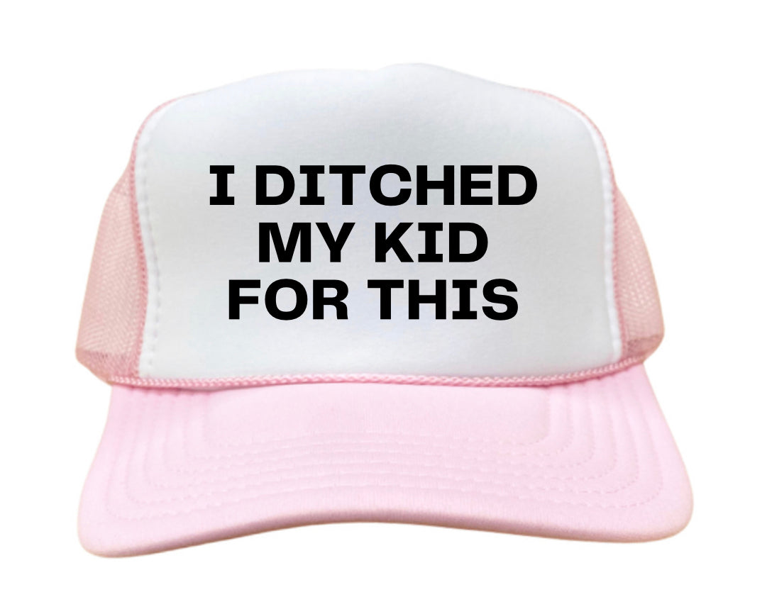 I Ditched My Kid For This Trucker Hat