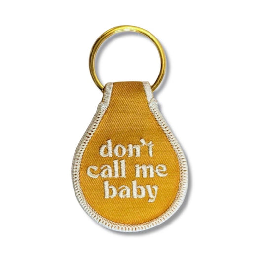 Don't Call Me Baby Embroidered Keychain
