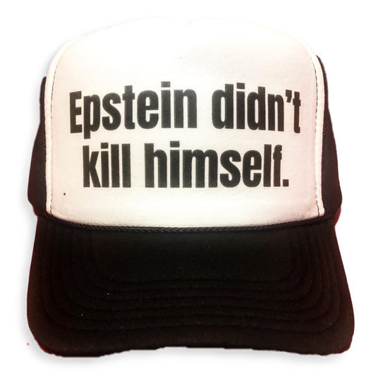 Epstein Didn’t Kill Himself Trucker Hat