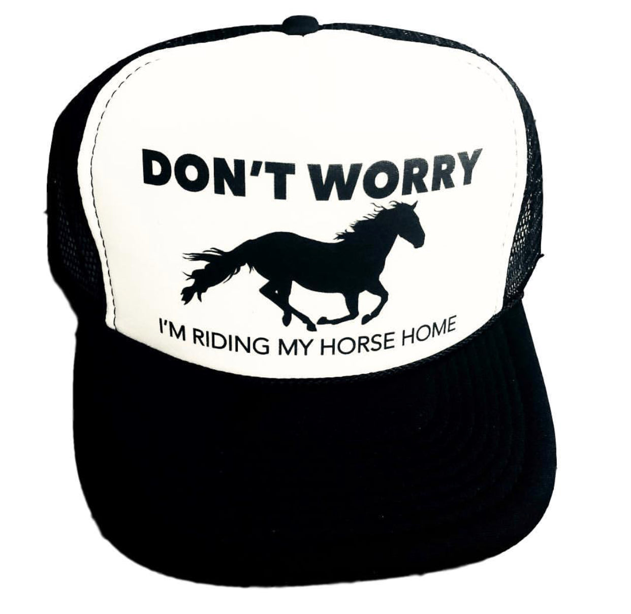 Don't Worry I'm Riding My Horse Home Trucker Hat