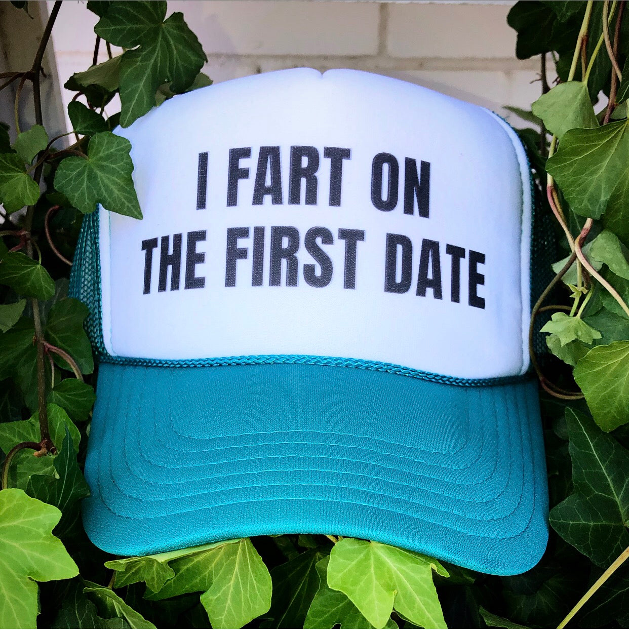 I Fart On The First Date Trucker Hat