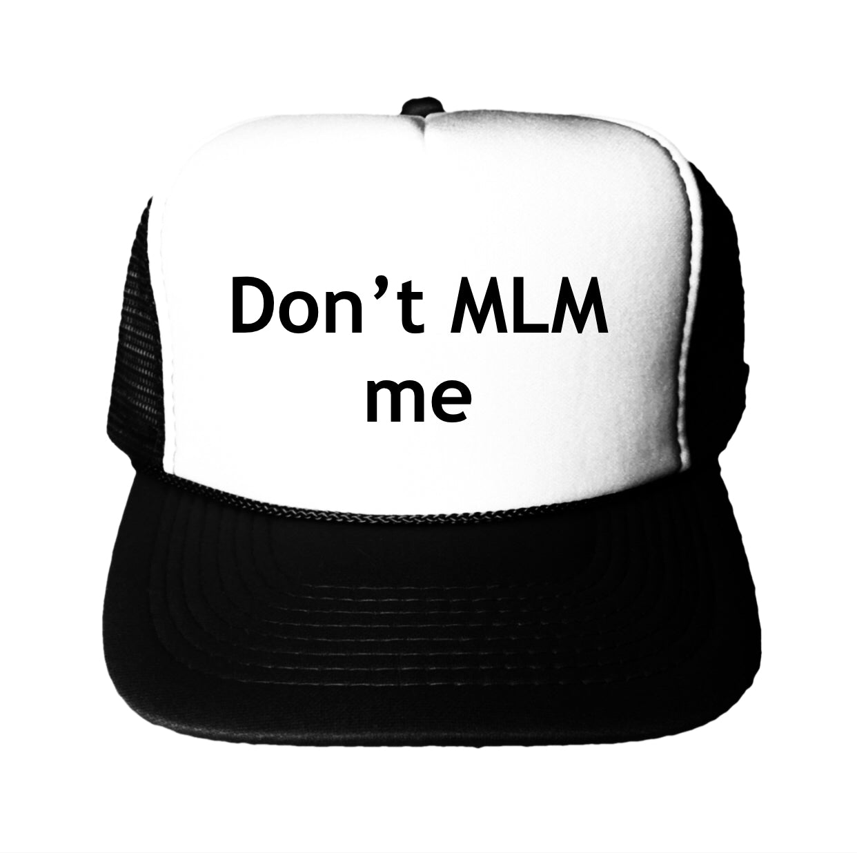 Don’t MLM Me Trucker Hat
