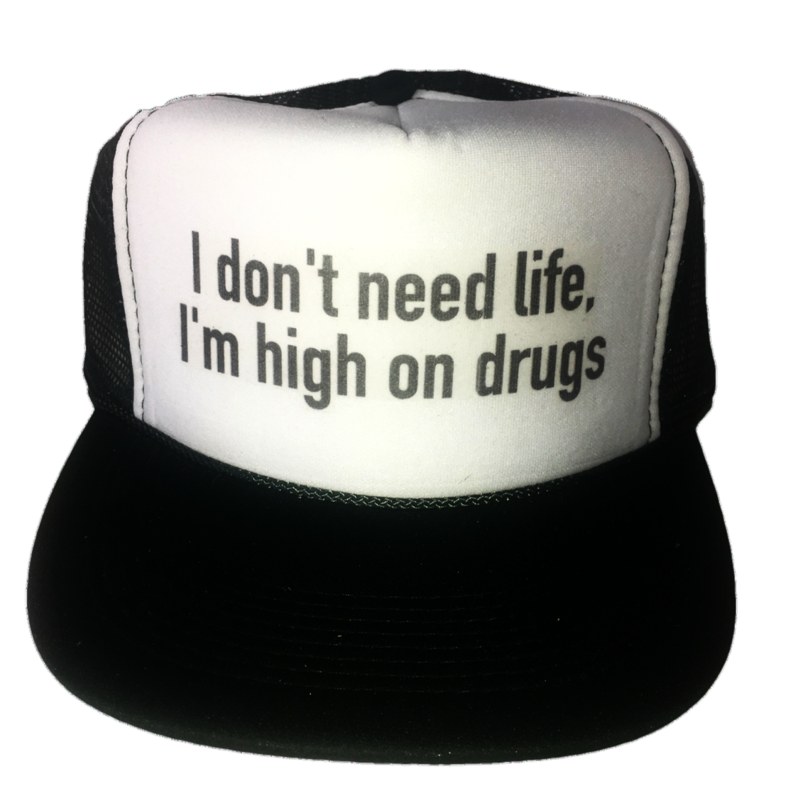 I Don't Need Life, I'm High on Drugs Trucker Hat