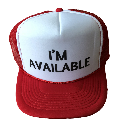 I'm Available Trucker Hat