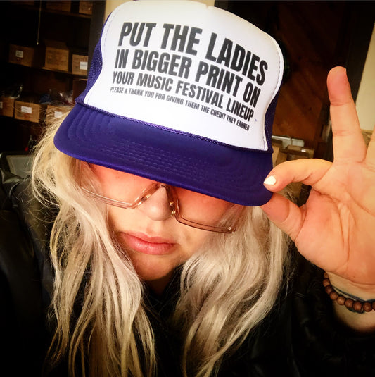 Put The Ladies in Bigger Print Trucker Hat