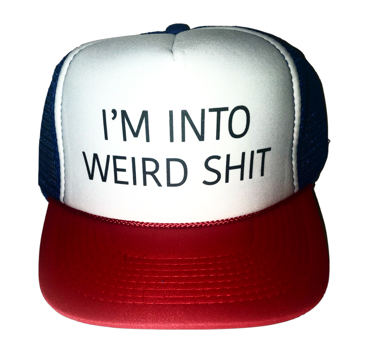 I'm Into Weird Shit Inappropriate Trucker Hat