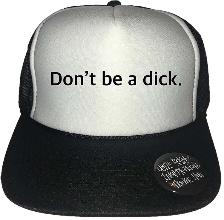 Don't be a Dick Trucker Hat