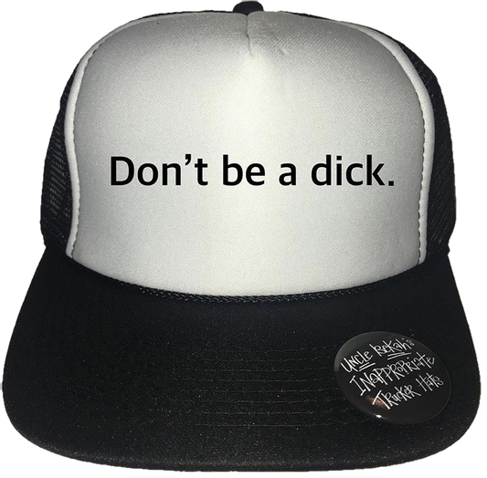 Don't be a Dick Trucker Hat