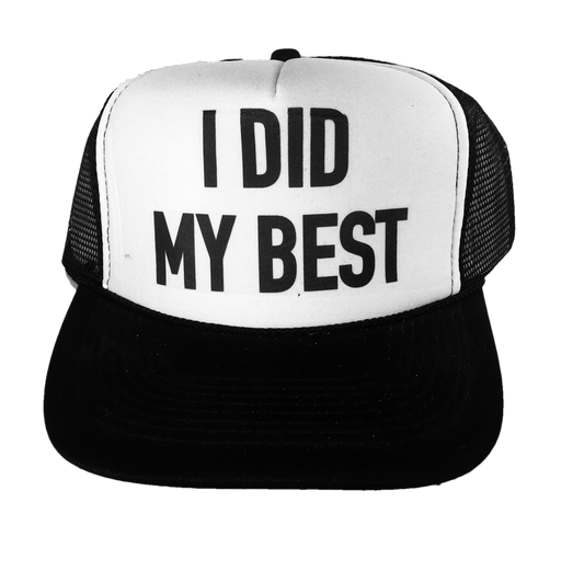 I Did My Best Trucker Hat