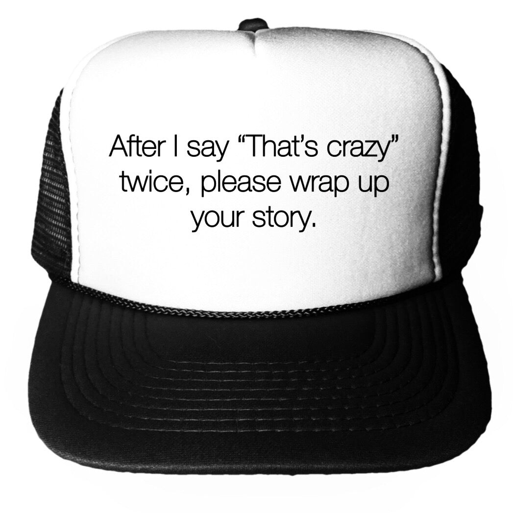 That’s Crazy Trucker Hat