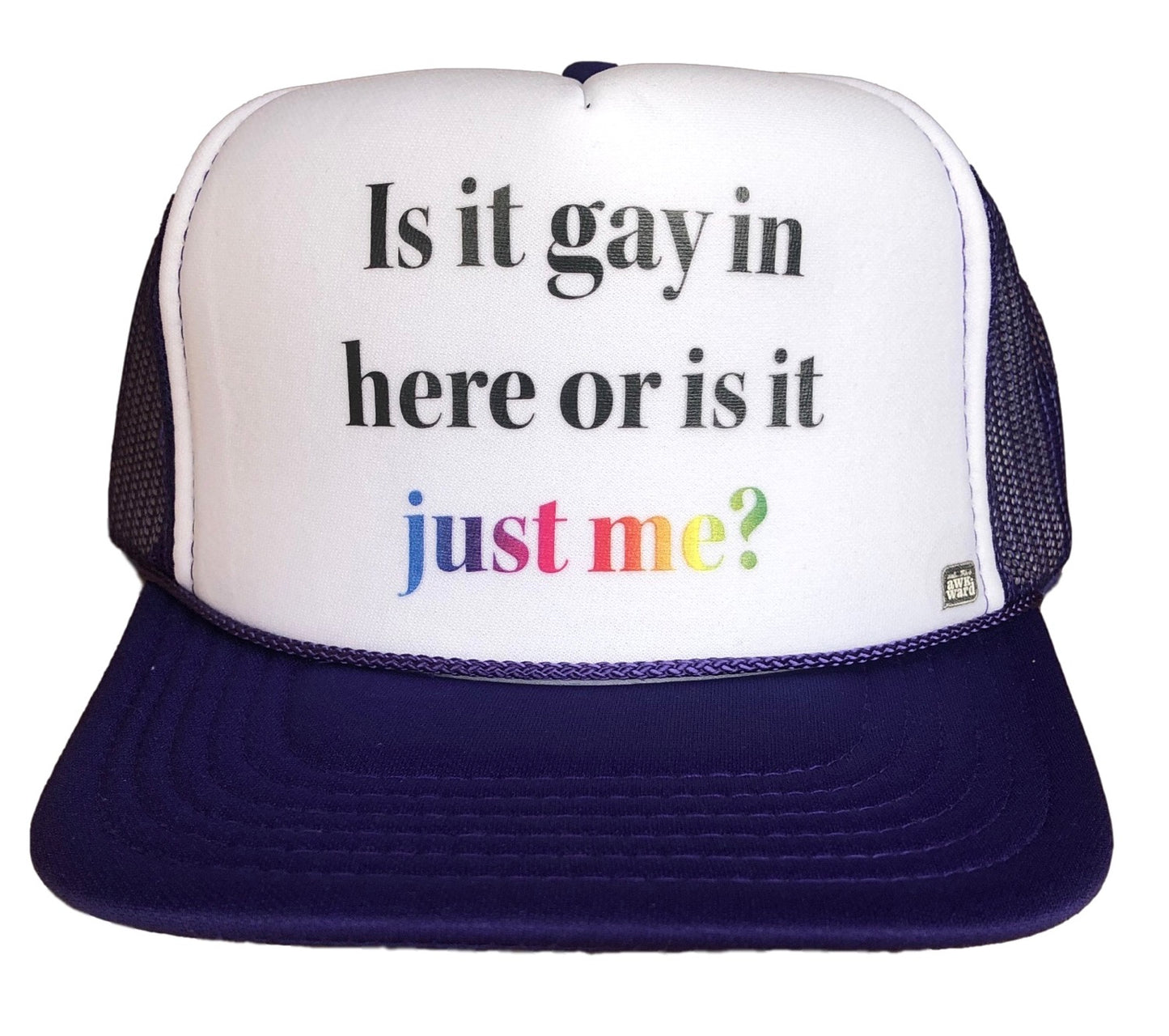 Gay In Here Trucker Hat