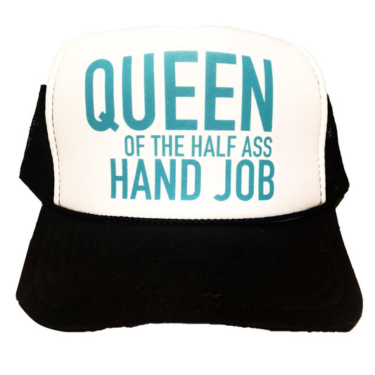 Queen of the Half Ass Hand Job Trucker Hat