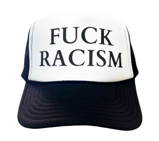 Fuck Racism Trucker Hat