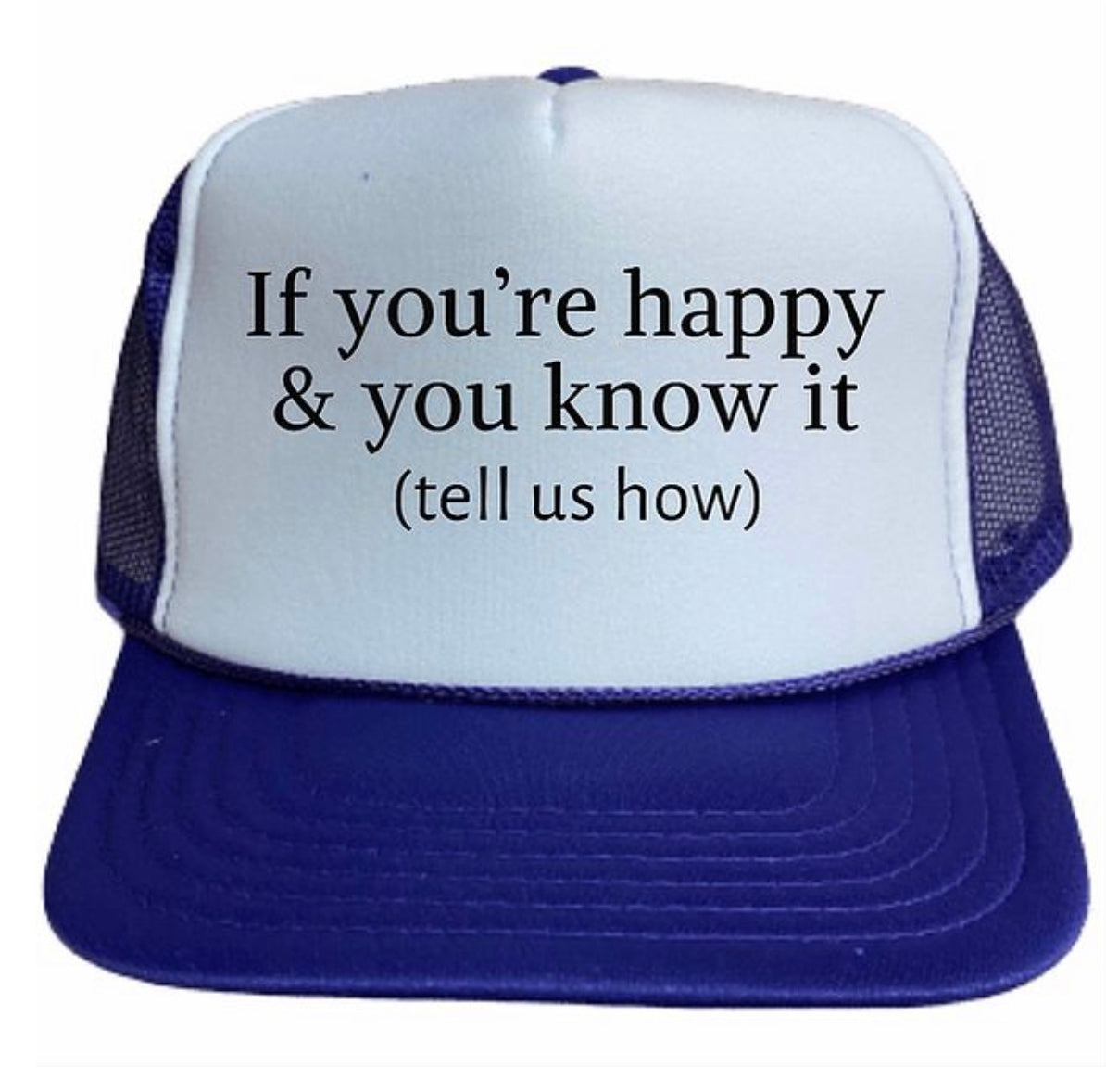 If You're Happy And You Know It Trucker Hat
