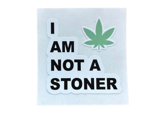 I Am Not A Stoner Sticker